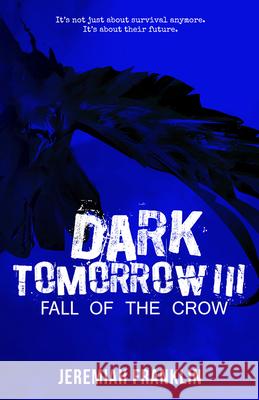 Dark Tomorrow 3: Fall of the Crow Jeremiah Franklin 9781951710330 Month9books