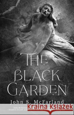 The Black Garden John S McFarland 9781951716226