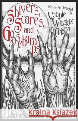 Shivers, Scares, and Goosebumps Vonnie Winslow Crist 9781951716301