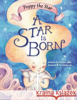 Poppy the Star: A Star Is Born Adai, Bindu 9781951735005 Edenstar Publishing, LLC