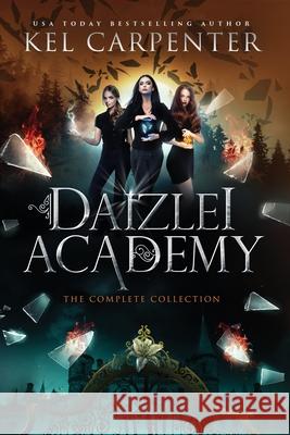 Daizlei Academy: The Complete Series Kel Carpenter 9781951738150 Kel Carpenter