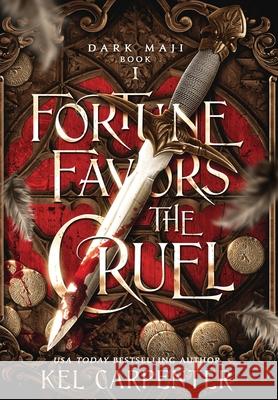 Fortune Favors the Cruel Kel Carpenter 9781951738198 Kel Carpenter