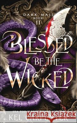 Blessed be the Wicked Kel Carpenter 9781951738204 Kel Carpenter