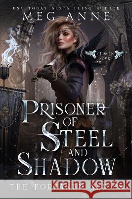 Prisoner of Steel and Shadow Meg Anne 9781951738389 Words That Sparkle