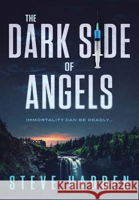 The Dark Side of Angels Steve Hadden 9781951744823