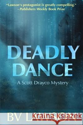 Deadly Dance: A Scott Drayco Mystery Bv Lawson 9781951752071 Crimetime Press