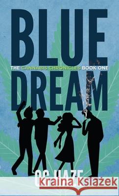 Blue Dream (The Cannabis Chronicles #1) Og Haze 9781951762056 Andre Gonzalez
