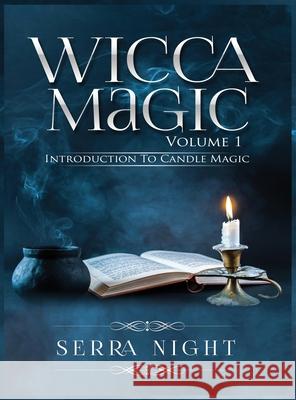 Wicca Magic Volume 1 Introduction To Candle Magic Serra Night 9781951764203 Tyler MacDonald
