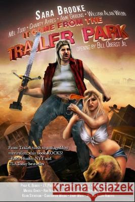 It Came From The Trailer Park: Volume 1 Bill Oberst Sara Brooke William Joseph Roberts 9781951768393