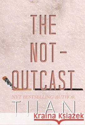 The Not-Outcast (Hardcover Edition) Tijan 9781951771539 Tijan