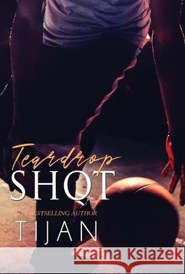 Teardrop Shot (Hardcover) Tijan 9781951771683