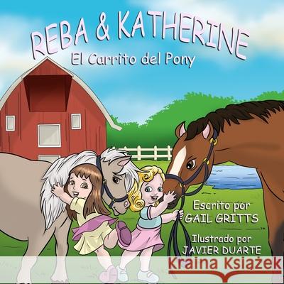 El Carrito del Pony Javier Duarte Gail Gritts 9781951772062 Kids Book Press