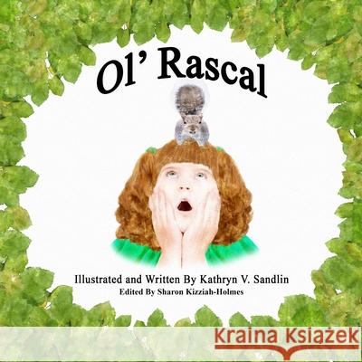 Ol' Rascal Kathryn V. Sandlin 9781951772338 Kids Book Press