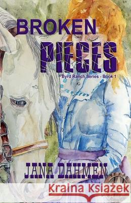 Broken Pieces Jana Dahmen 9781951772949 Paperback Press