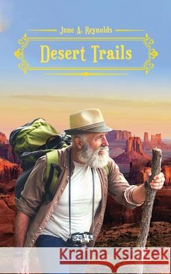 Desert Trails June a. Reynolds 9781951775728 Readersmagnet LLC