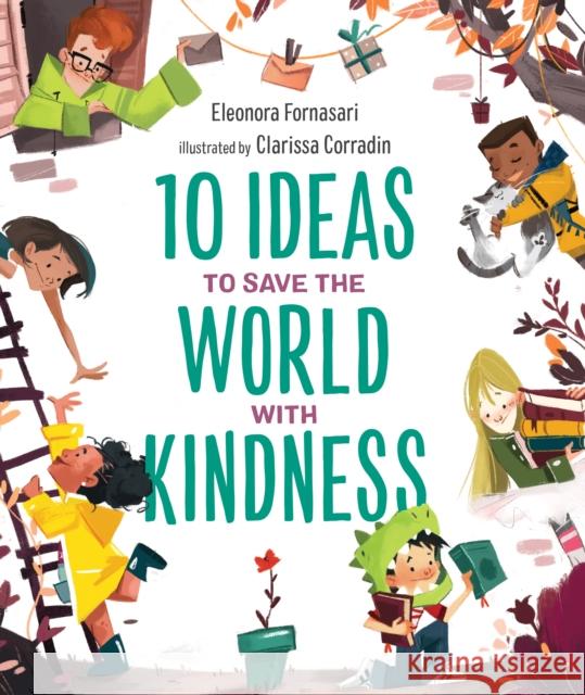 10 Ideas to Save the World with Kindness Fornasari, Eleonora 9781951784058 Starry Forest Books