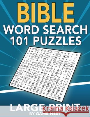 Bible Word Search 101 Puzzles Large Print: Puzzle Game With Inspirational Bible Verses for Adults and Kids Game Nest 9781951791070