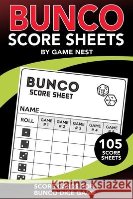 Bunco Score Sheets: 105 Score Keeping Pads Bunco Dice Game Kit Book Nest, Game 9781951791087 Drip Digital