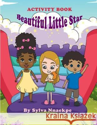 Beautiful Little Star Activity Book Sylva Nnaekpe 9781951792404 Silsnorra Publishing