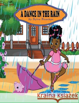 A Dance in the Rain Sylva Nnaekpe 9781951792824 Silsnorra LLC