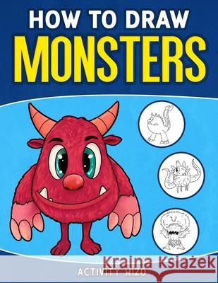 How To Draw Monsters: An Easy Step-by-Step Guide for Kids Activity Wizo 9781951806255 Spotlight Media