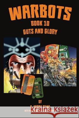Warbots: #10 Guts and Glory Timothy James Imholt G. Harry Stine 9781951810030