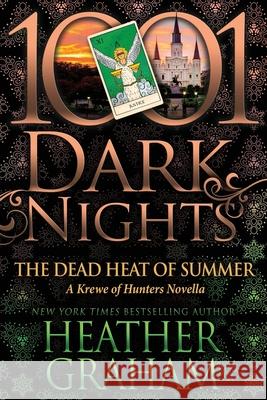 The Dead Heat of Summer: A Krewe of Hunters Novella Heather Graham 9781951812195 Evil Eye Concepts Incorporated