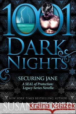 Securing Jane: A SEAL of Protection: Legacy Series Novella Susan Stoker 9781951812331 Evil Eye Concepts Incorporated