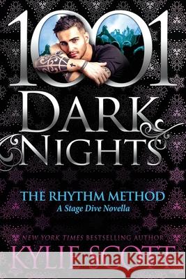 The Rhythm Method: A Stage Dive Novella Kylie Scott 9781951812768 Evil Eye Concepts Incorporated