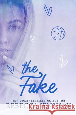 The Fake: A College Sports Romance Rebecca Jenshak 9781951815011