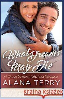What Dreams May Die Alana Terry 9781951834197