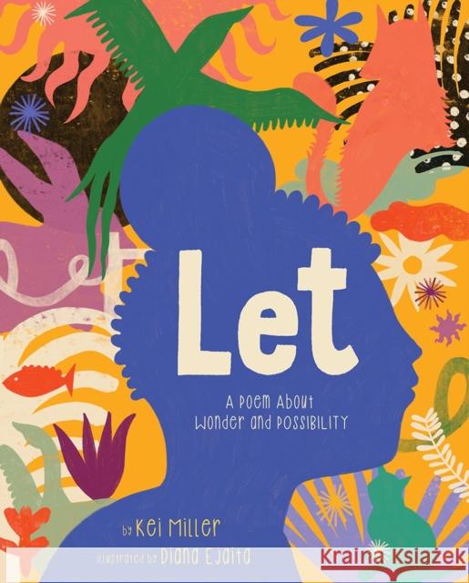 Let: A Poem About Wonder and Possibility Kei Miller 9781951836450 Cameron & Company Inc