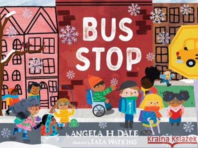 Bus Stop Angela H. Dale Lala Watkins 9781951836474 Cameron Kids