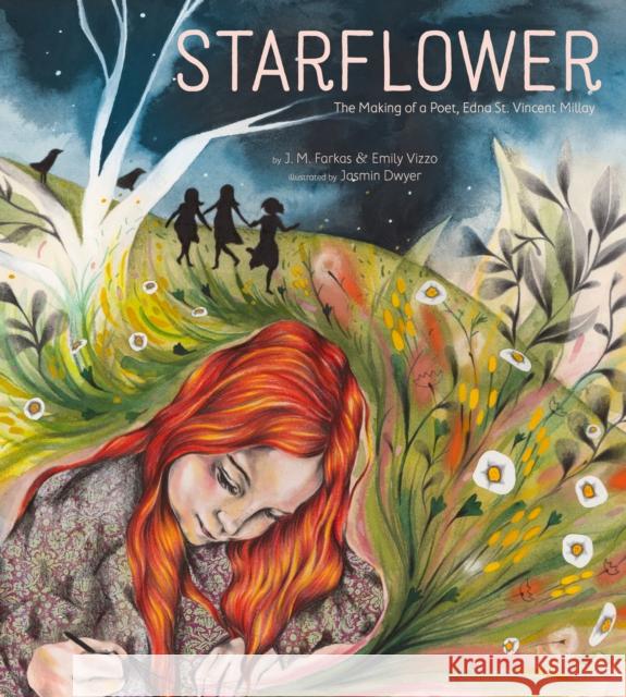 Starflower: The Making of a Poet, Edna St. Vincent Millay Emily Vizzo 9781951836511 Cameron & Company Inc