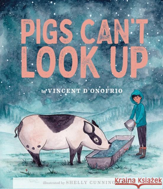 Pigs Can't Look Up Vincent D'Onofrio Shelly Cunningham 9781951836757 Cameron & Company Inc