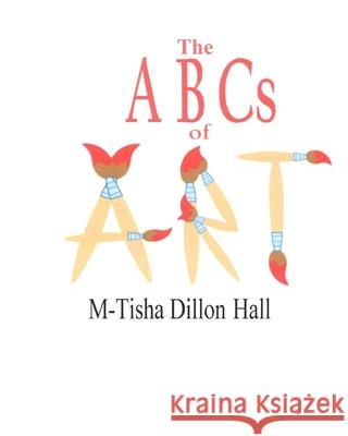 The ABC's of Art M-Tisha Dillo 9781951838102