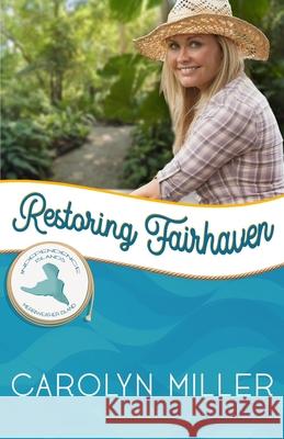 Restoring Fairhaven: Merriweather Island Carolyn Miller 9781951839147 Celebrate Lit Publishing