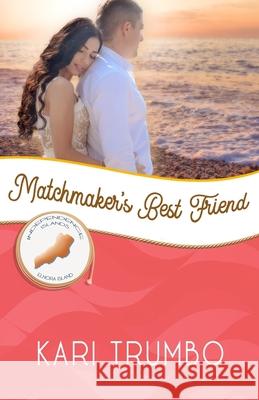 Matchmaker's Best Friend: Elnora Island Kari Trumbo 9781951839192