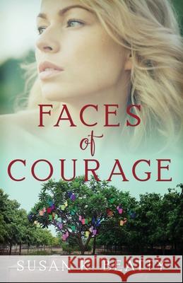 Faces of Courage Susan K. Beatty 9781951839215 Celebrate Lit Publishing