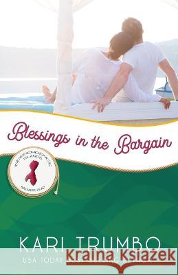 Blessings in the Bargain: Breakers Head Kari Trumbo 9781951839727