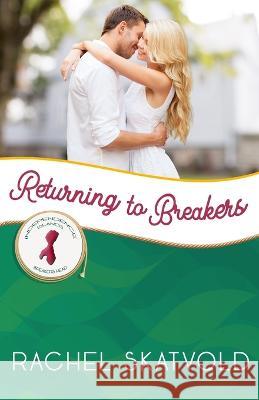 Returning to Breakers: Breakers Head Rachel Skatvold 9781951839765