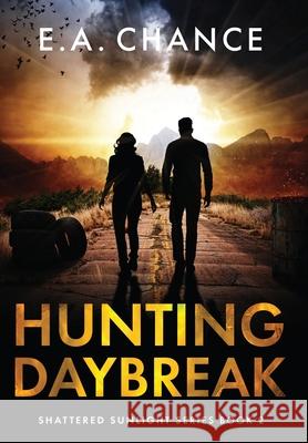 Hunting Daybreak E. a. Chance 9781951870089 Darlington Publishing