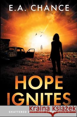 Hope Ignites E. a. Chance 9781951870126 Darlington Publishing