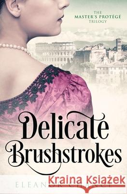 Delicate Brushstrokes Eleanor Chance 9781951870140
