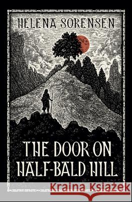 The Door on Half-Bald Hill Helena Sorensen Stephen Crotts 9781951872038 Rabbit Room Press