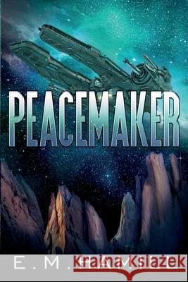 Peacemaker E. M. Hamill 9781951880606 Ninestar Press, LLC