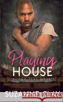 Playing House Suzanne Clay 9781951880767 Ninestar Press, LLC