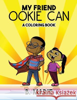 My Friend Ookie Can: A Coloring Book Iris M. Williams Fishline                                 B. Marie 9781951883249