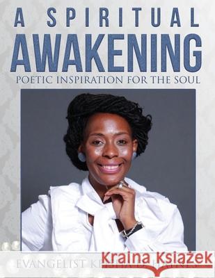 The Spiritual Awakening: Poetic Inspiration for The Soul Madison Lawson Iris M. Williams Keisha D. Haynes 9781951883256