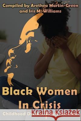 Black Women in Crisis Iris M Williams, Arethea Martin Green 9781951883683 Butterfly Typeface